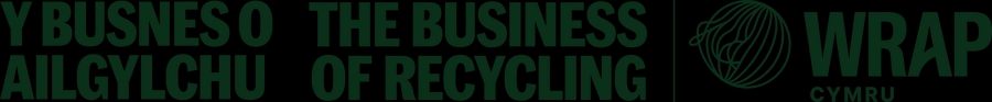 Y Busnes o Ailgylchu Cymru. The Business of Recycling – WRAP Cymru